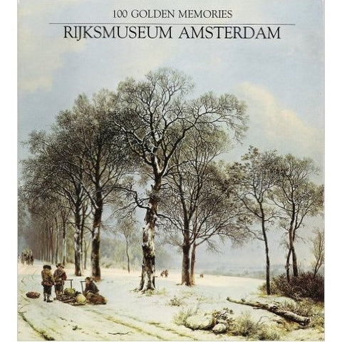 100 Golden Memories Rijksmuseum Amsterdam